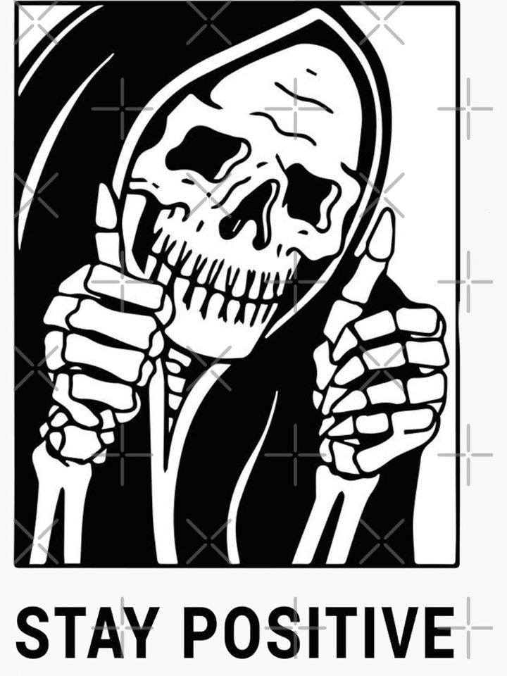 Stay Positive , Reaper , Waterproof Sticker , Hydro Flask Sticker