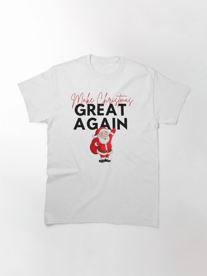 Make Christmas Great Again Classic T-Shirt