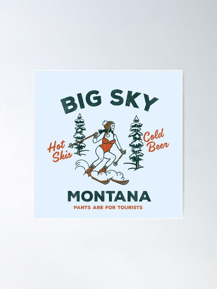 Big Sky Montana - Pants Are For Tourists. Funny Ski Design Poster