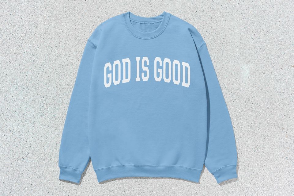 God Is Good Sweatshirt Collegiate Crewneck Sweater Unisex
