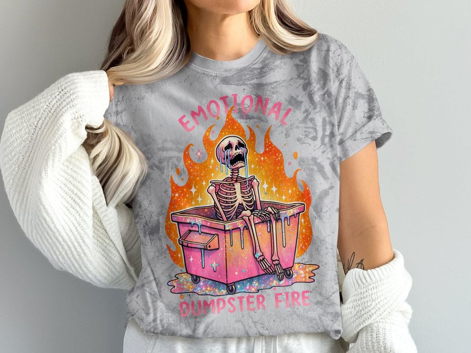 Emotional Dumpster Fire T-Shirt, Snarky Skeleton Blast T-Shirt