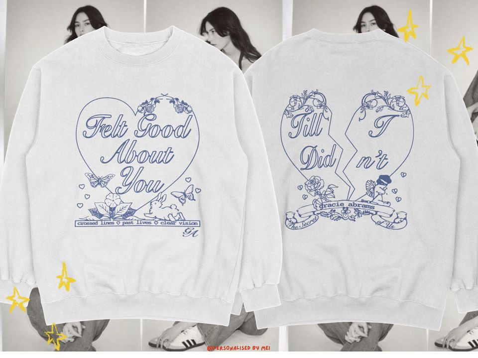 Felt Good About You | Gracie Abrams Double Sided Sweatshirt