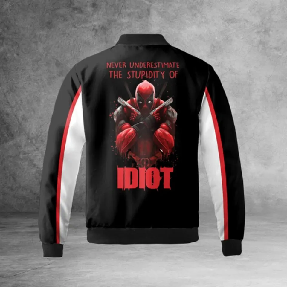 Deadpool Never Underestimate The Stupidity Of Idiot Deadpool Superhero Jacket