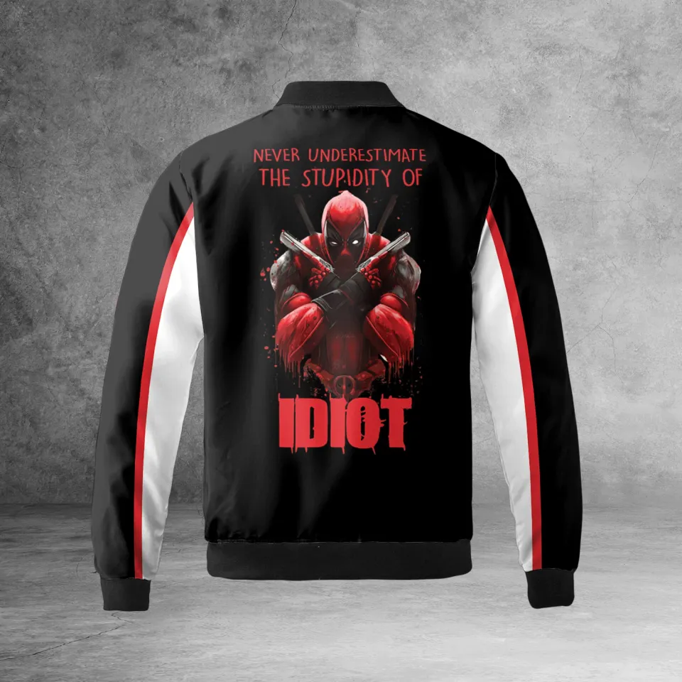 Deadpool Never Underestimate The Stupidity Of Idiot Deadpool Superhero Jacket