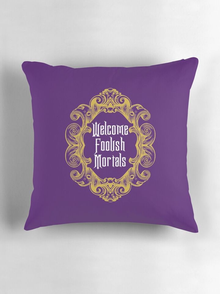 Welcome Foolish Mortals Pillow