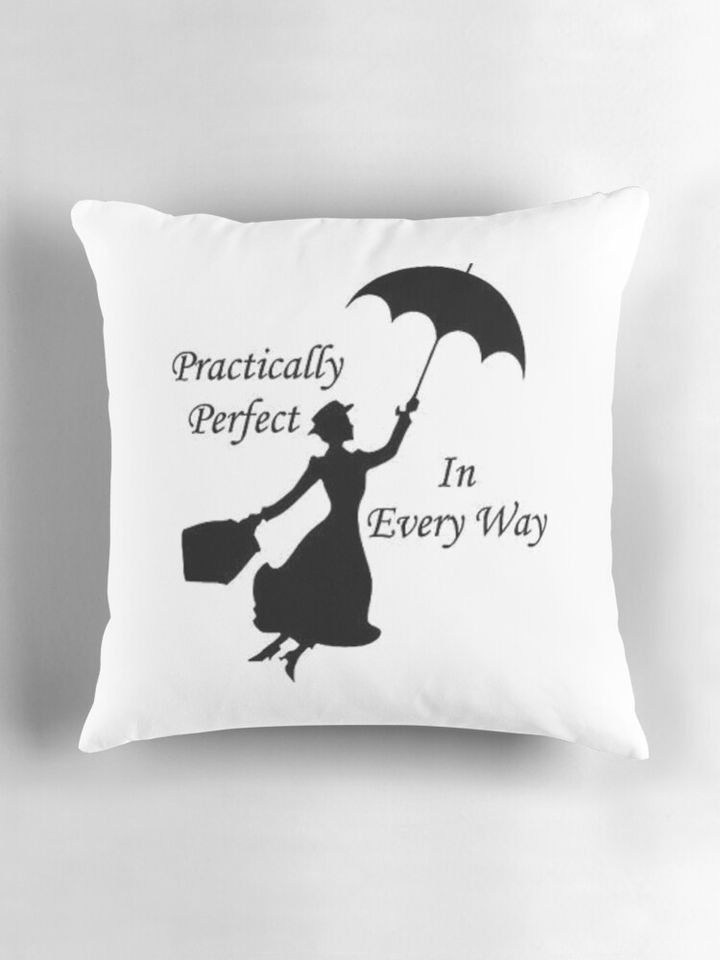 Mary Poppins - practically perfect 6 Pillow