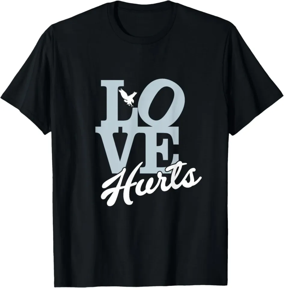LOVE HURTS T-Shirt