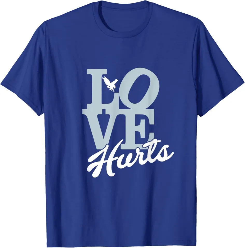 LOVE HURTS T-Shirt