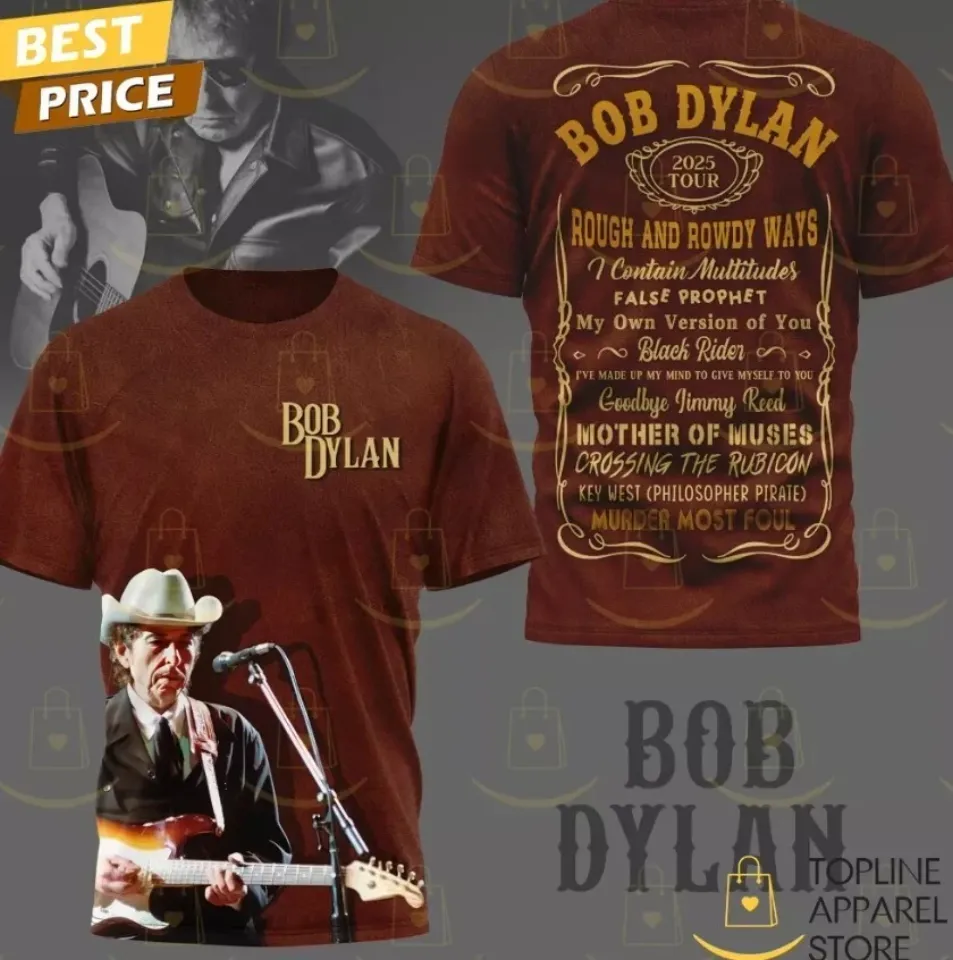 Bob Dylan 2025 Tour Rough And Rowdy Ways 3D T-Shirt