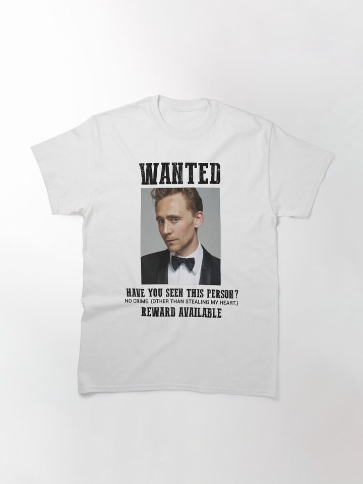 wanted: tom hiddleston Classic T-Shirt