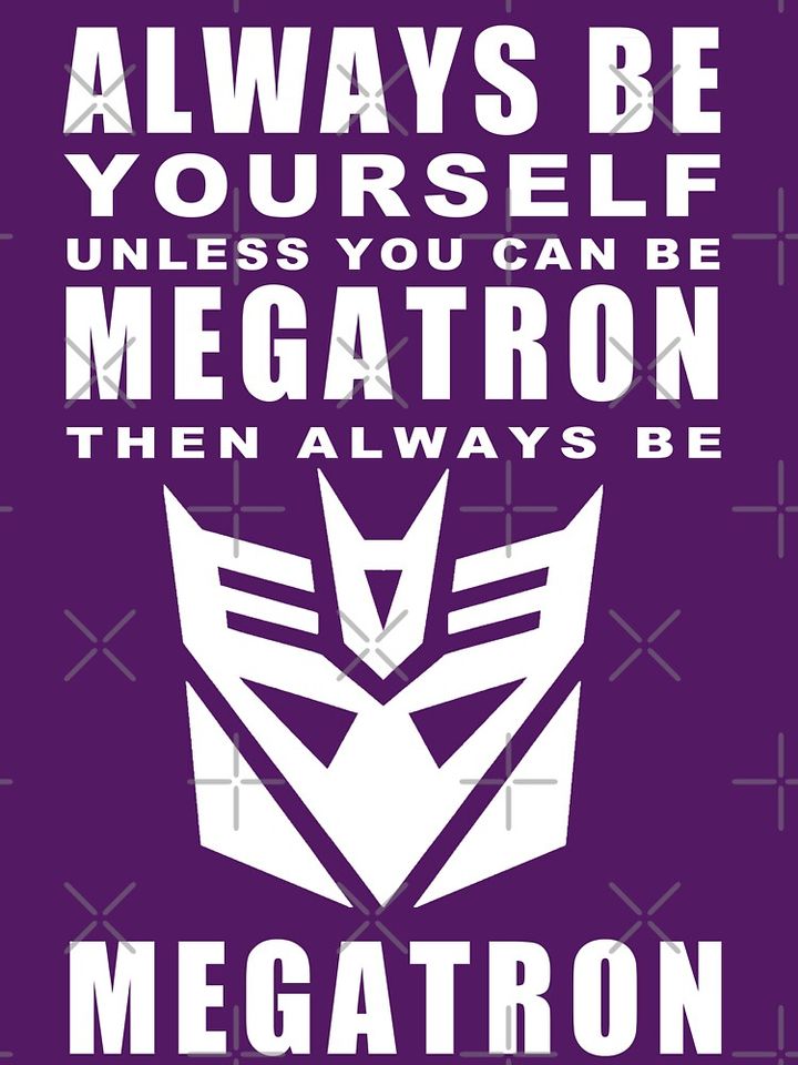 Always - Megatron Classic T-Shirt