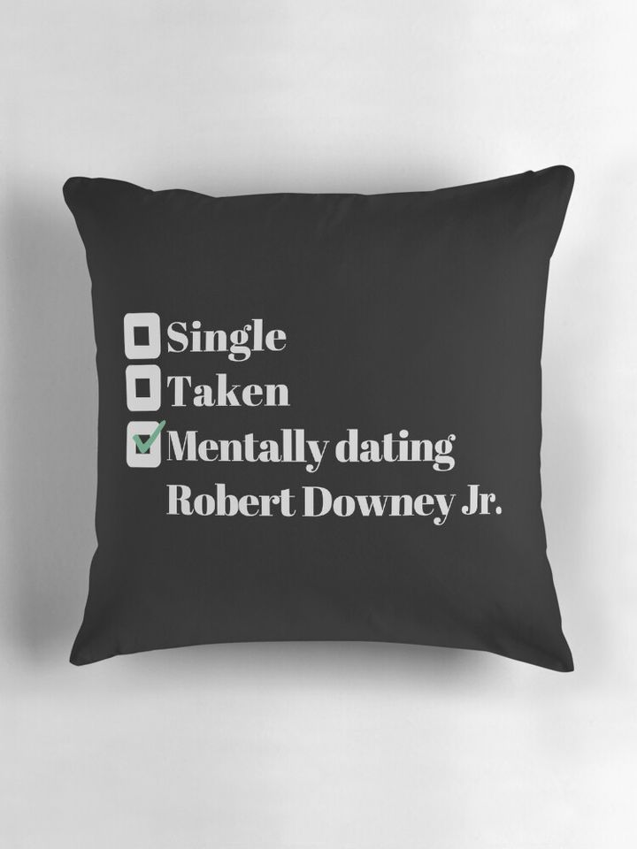 Mentally dating Robert Downey Jr. Pillow