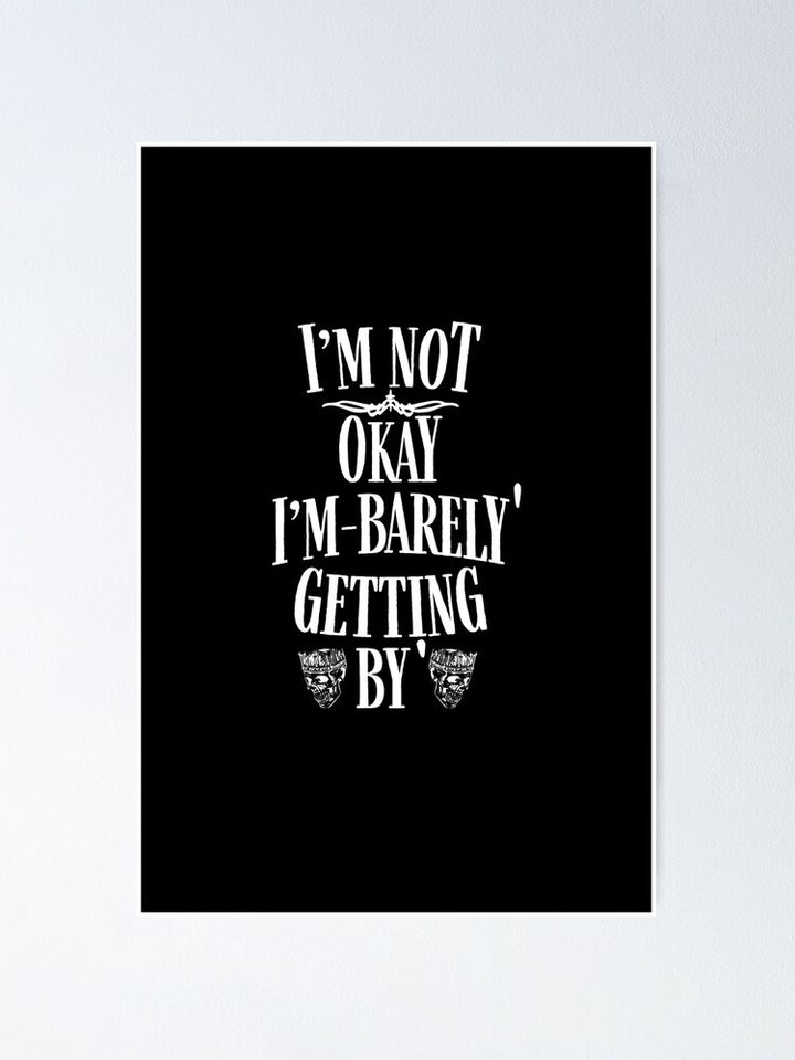 I AM NOT OKAY JELLY ROLL T-SHIRT Poster
