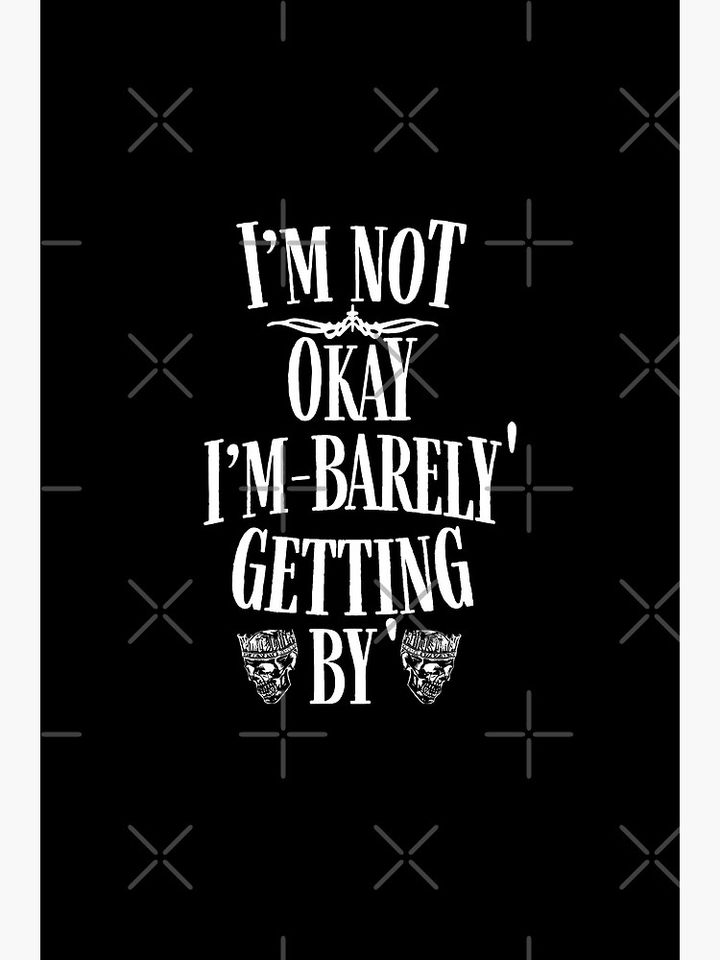 I AM NOT OKAY JELLY ROLL T-SHIRT Poster