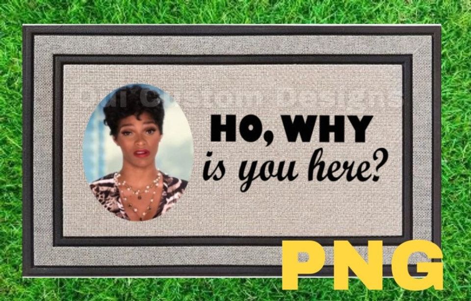 Ho Why Is You Here Doormat
