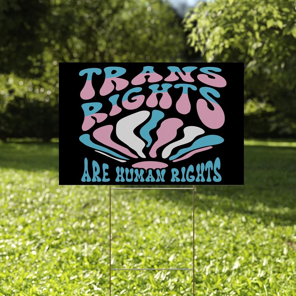 Trans Rights Are Human Rights Yard Sign - LGBTQIA+ Decor