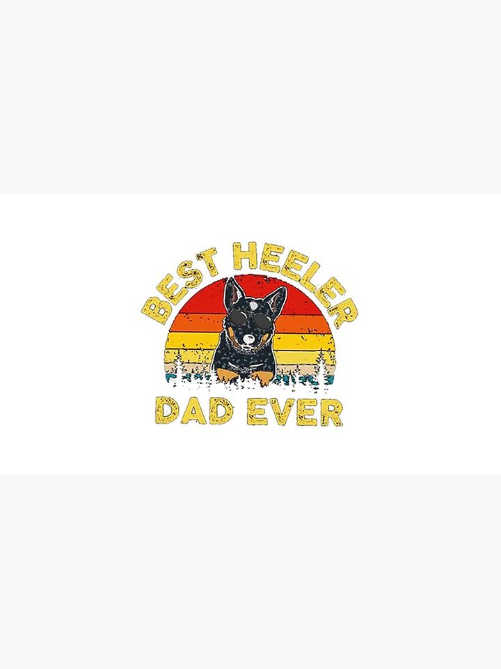 best Blue Heeler dad ever copy Cap