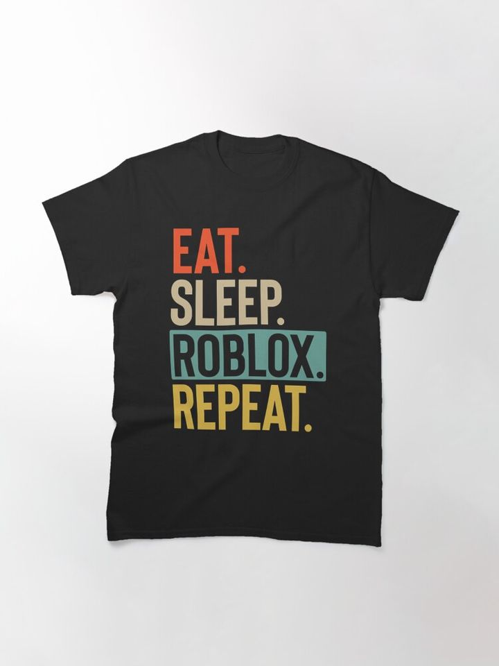 Eat Sleep Roblox Repeat  Classic T-Shirt, Gift for Fan