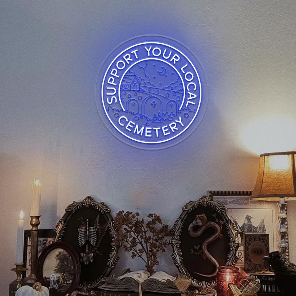 Support Your Local Cemetery Neon Sign: Spooky Gothic Decor