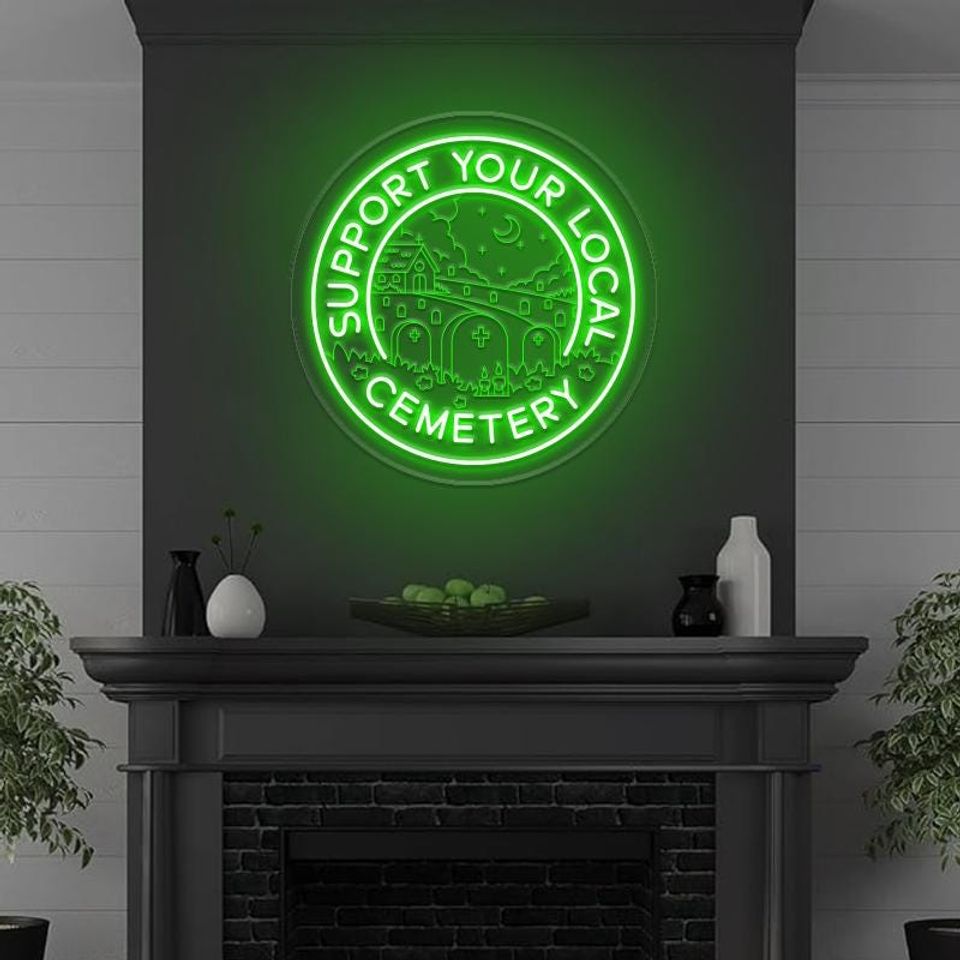 Support Your Local Cemetery Neon Sign: Spooky Gothic Decor