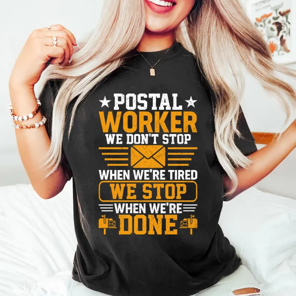 Mail Carrier Postal Workers We Stop When We're Done Mailman T-Shirt Postman Tee
