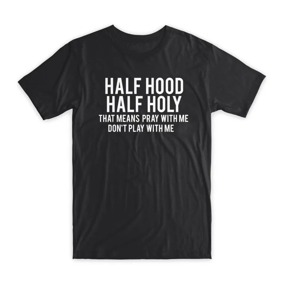 Half Hood Half Holy T-Shirt, Crew Neck