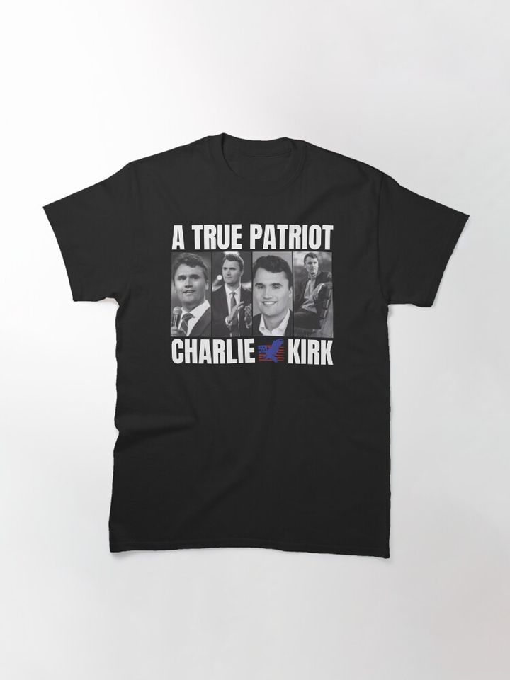 Charlie Kirk A True Patriot Classic T-Shirt