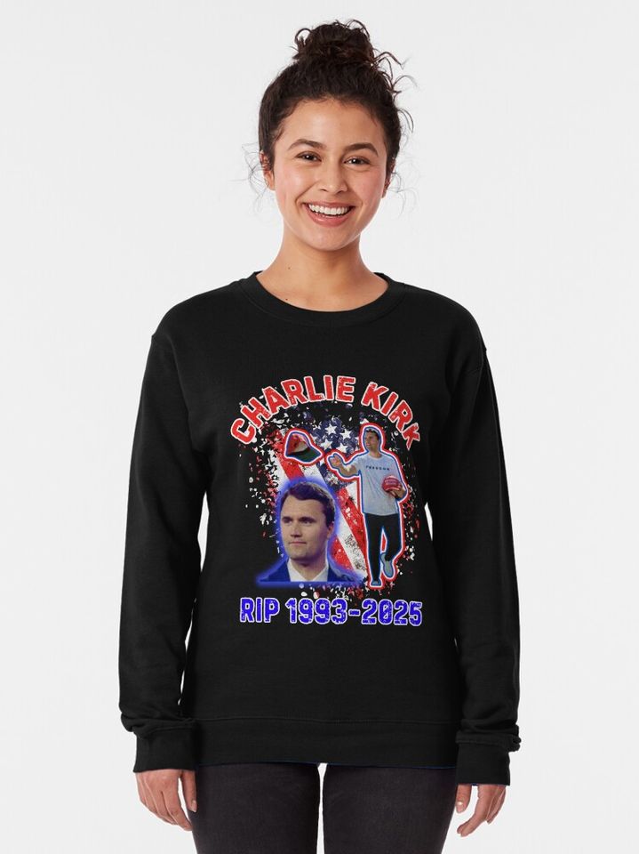 Rest In Peace Charlie Kirk 1993 - 2025 Pullover Sweatshirt