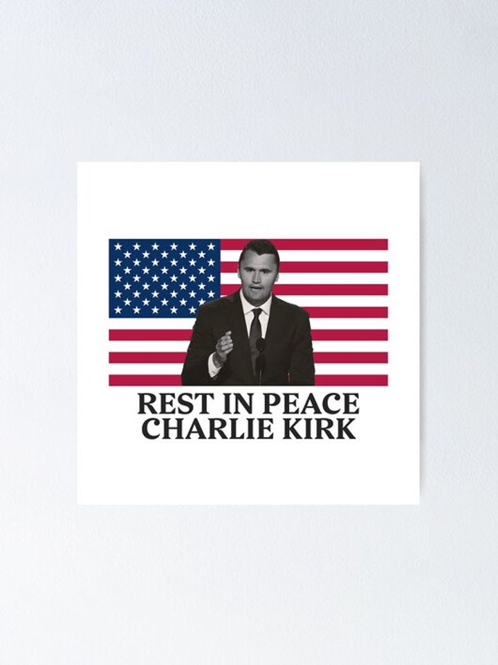 Rest In Peace Charlie Kirk Poster