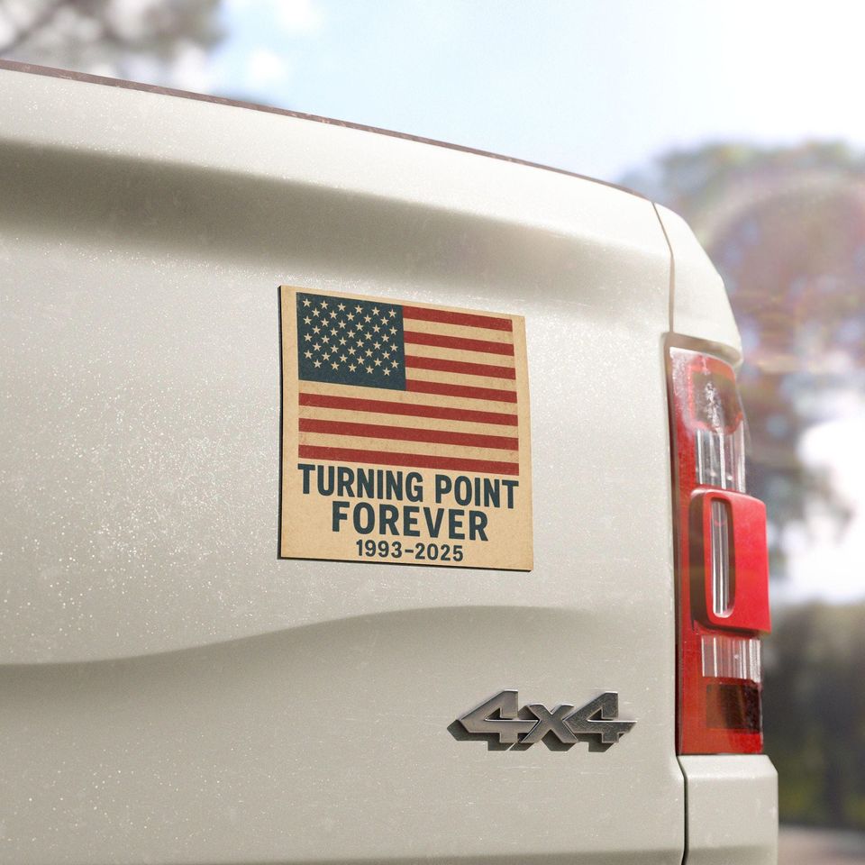 Turning Point Forever 1993-2025 Charlie Kirk Car Magnet, Pray For Charlie Kirk Car Magnet, A True Patriot Car Magnet, MAGA Car Magnet