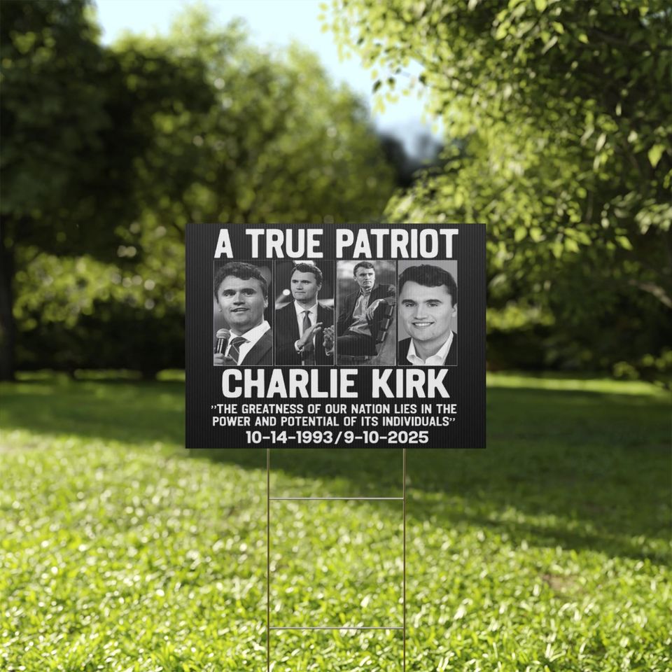 Charlie Kirk Yard Sign, Justice For Charlie Kirk, Patriotic Political Activism Sign