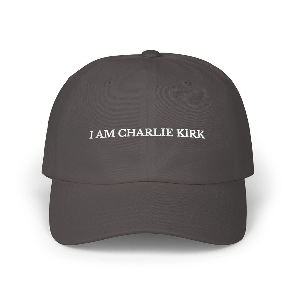 Embroidered I am Charlie Kirk Dad Cap, Patriotic Hat for Him or Her, Charlie Kirk Tribute Hat, Legacy Hat, USA Hat, Conservative Gift
