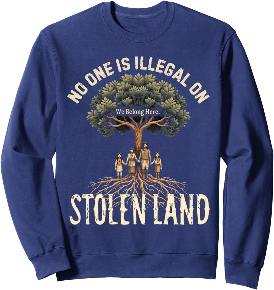 Native Americans US No One Is Illegal Unisex Crewneck Sweatshirt