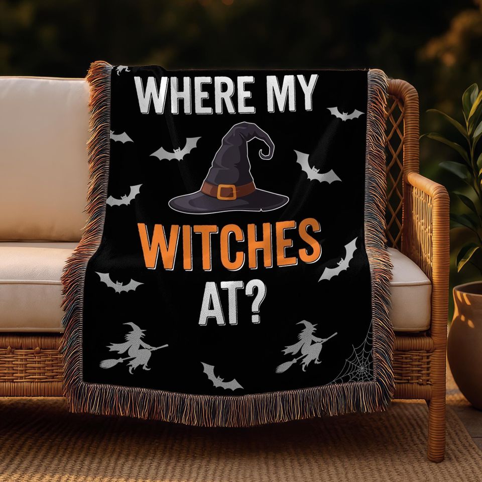 Where My Witches At Woven Blanket: Funny Halloween Spooky Throw