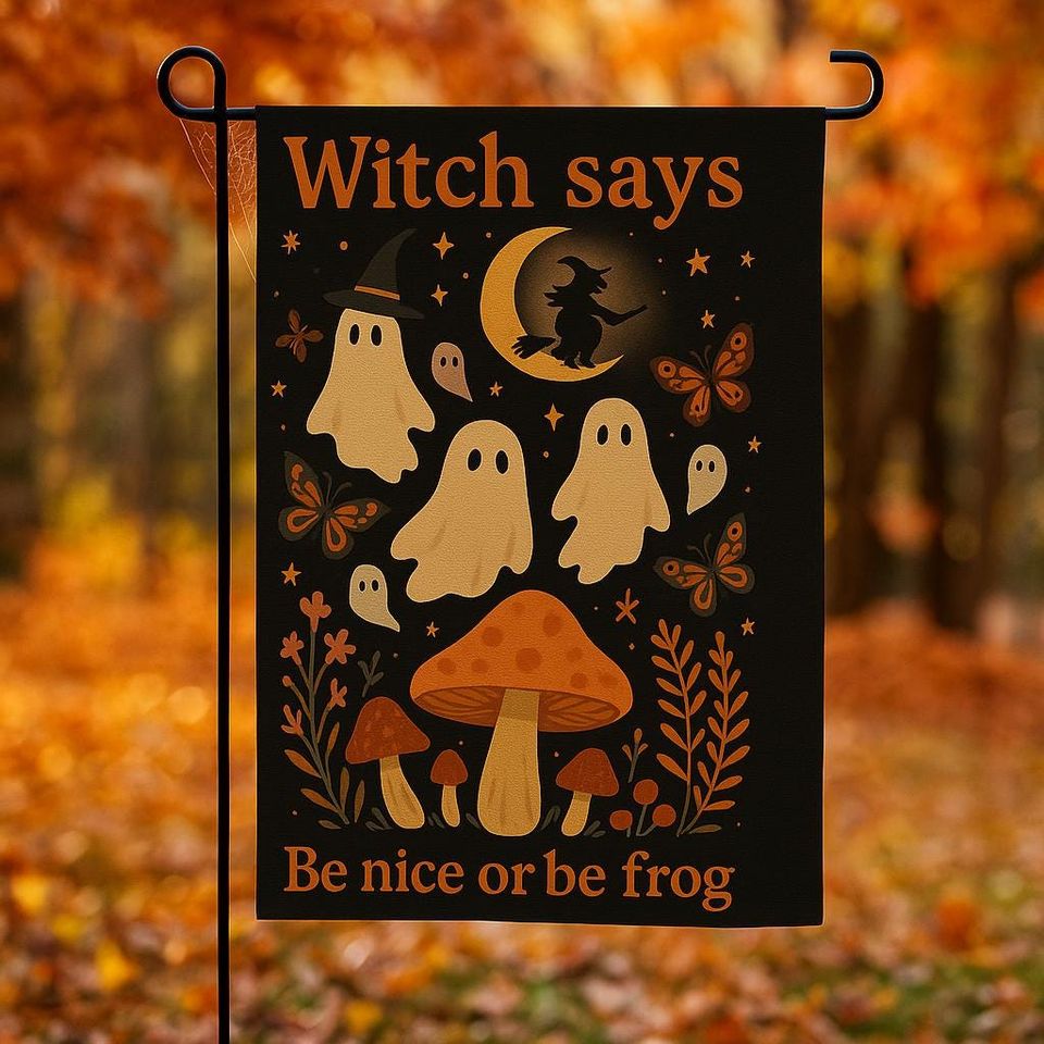 Witch Says Be Nice or Be Frog Garden Flag, Cute Halloween Mushroom Ghost Yard Sign, Spooky Autumn Outdoor Decor, Be Nice Garden Flag