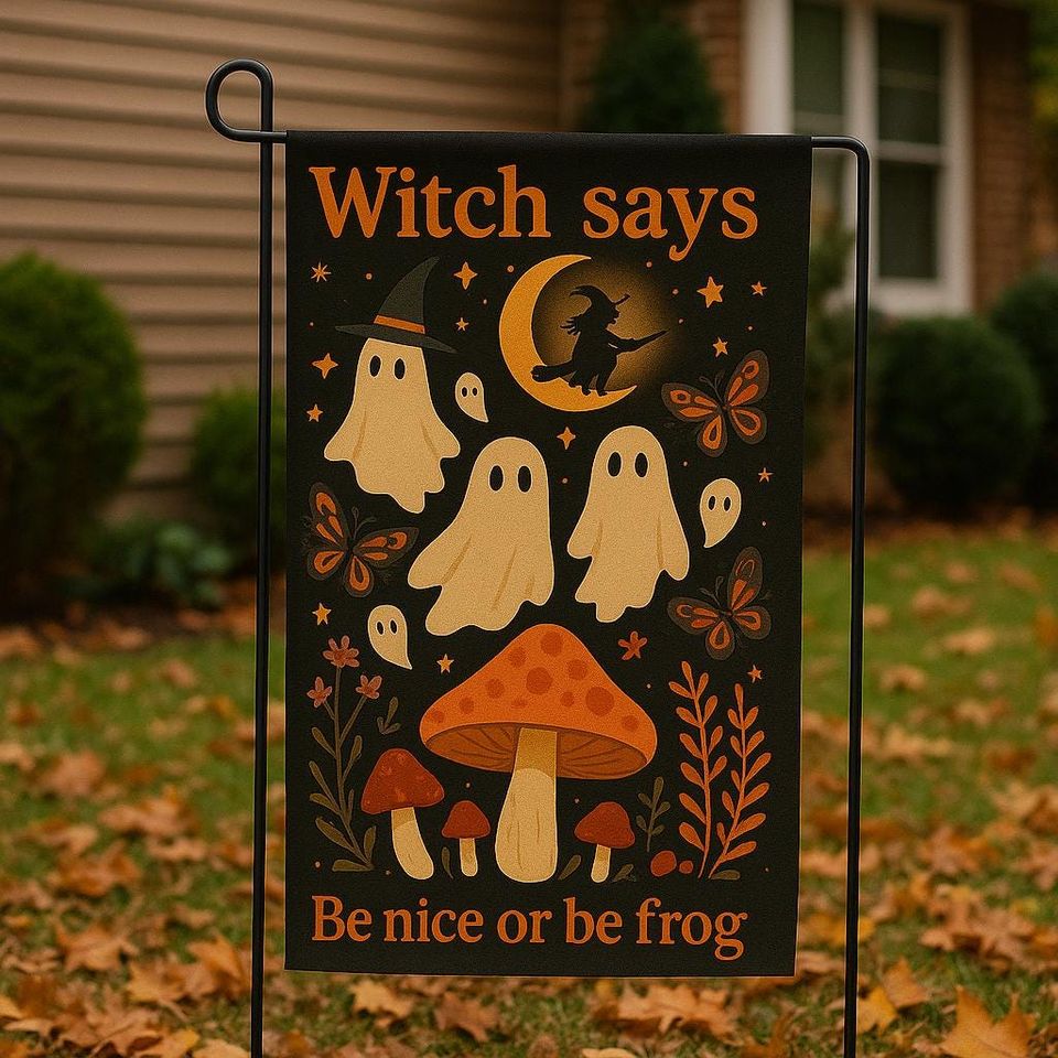 Witch Says Be Nice or Be Frog Garden Flag, Cute Halloween Mushroom Ghost Yard Sign, Spooky Autumn Outdoor Decor, Be Nice Garden Flag