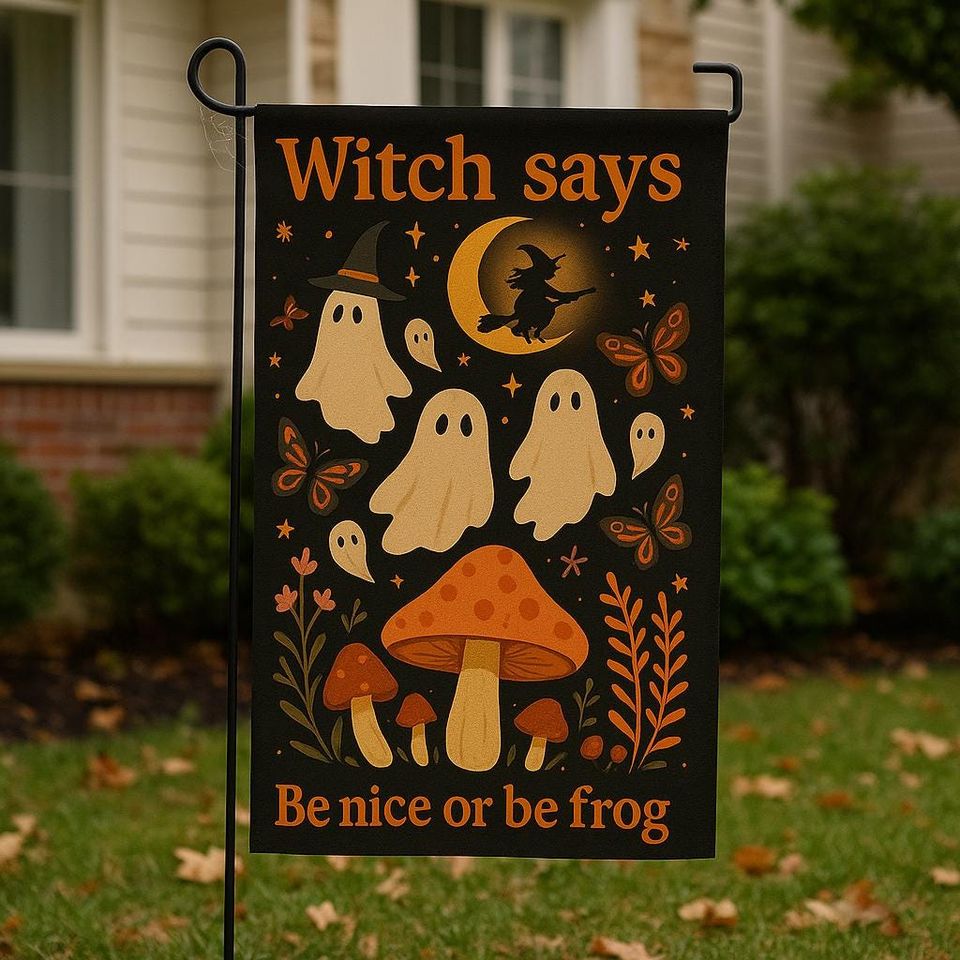 Witch Says Be Nice or Be Frog Garden Flag, Cute Halloween Mushroom Ghost Yard Sign, Spooky Autumn Outdoor Decor, Be Nice Garden Flag