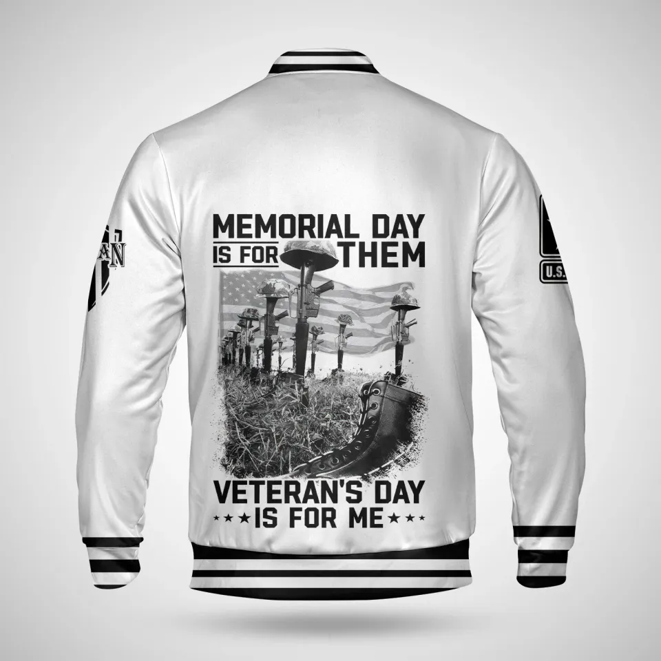 Memorial Day Is For Them Veteran's Day Is For Me Jacket