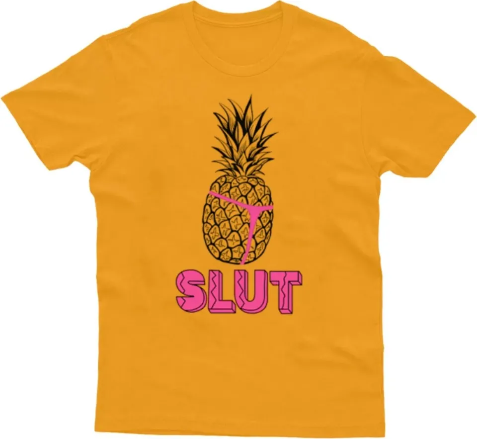 Pineapple Slut T-Shirt Funny Comedy Party Adults