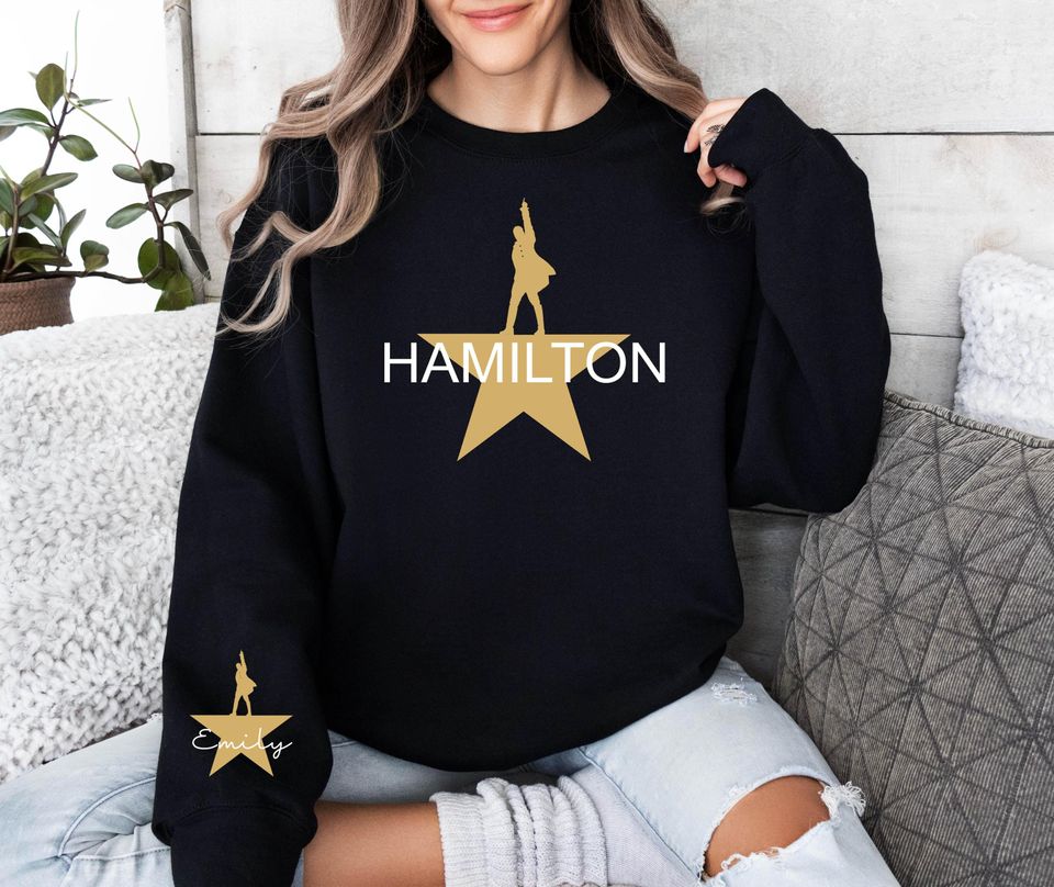 Custom Hamilton Sweatshirt, Personalized Hamilton Musical, American Musical Sweatshirt, Alexander Hamilton Shirt, Hamilton Gift
