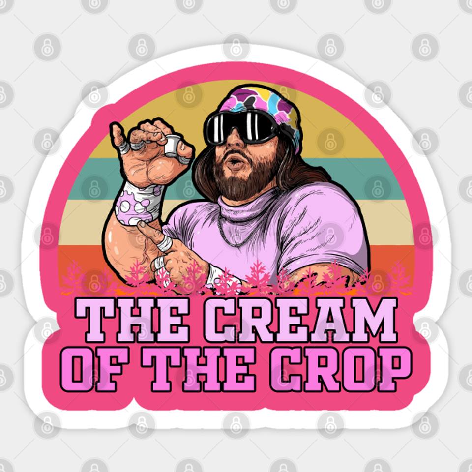 Macho Man The Cream Of The Crop - The Cream Of The Crop - Sticker