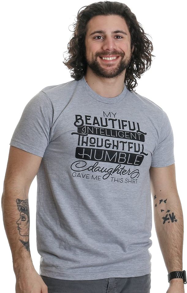 My Beautiful Intelligent Daughter Gave Me This- Funny Dad Grandpa Father T-Shirt