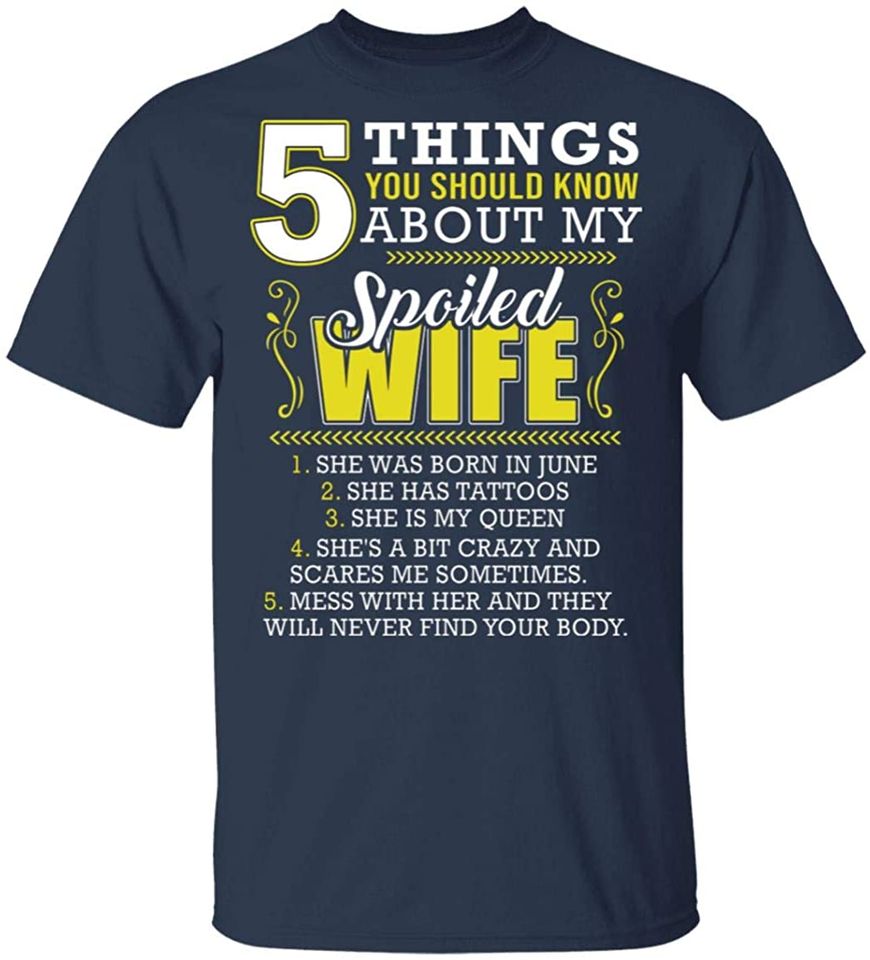 CityKool 5 Things You Should Know About My Spoiled Wife T-Shirt - Funny June Birthday Guy Gift