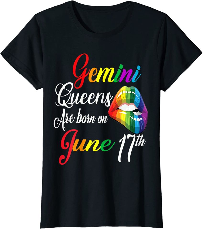Womens Rainbow Queens Are Born On June 17th Gemini Girl BIrthday T-Shirt
