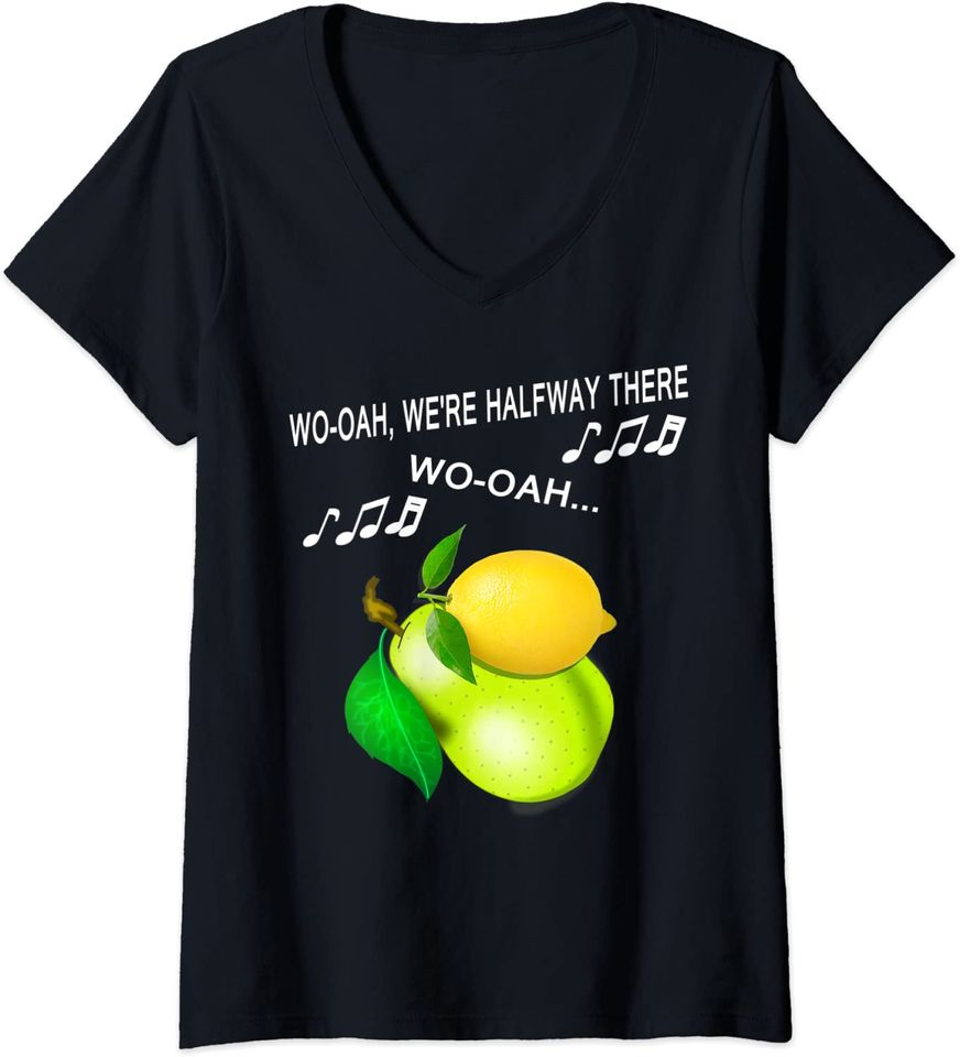 Womens Woah We're Half Way There Woah Lemon On A Pear Funny Meme V-Neck T-Shirt