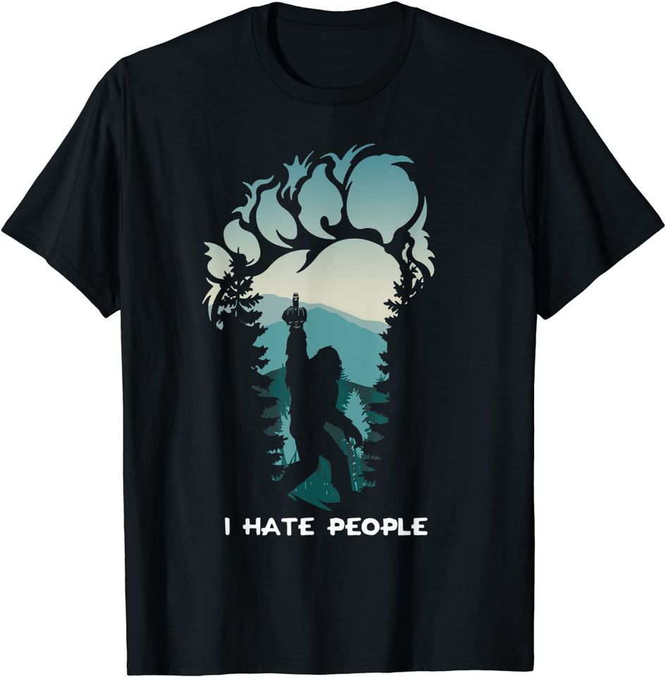 I Hate People Bigfoot Footprint T-Shirt