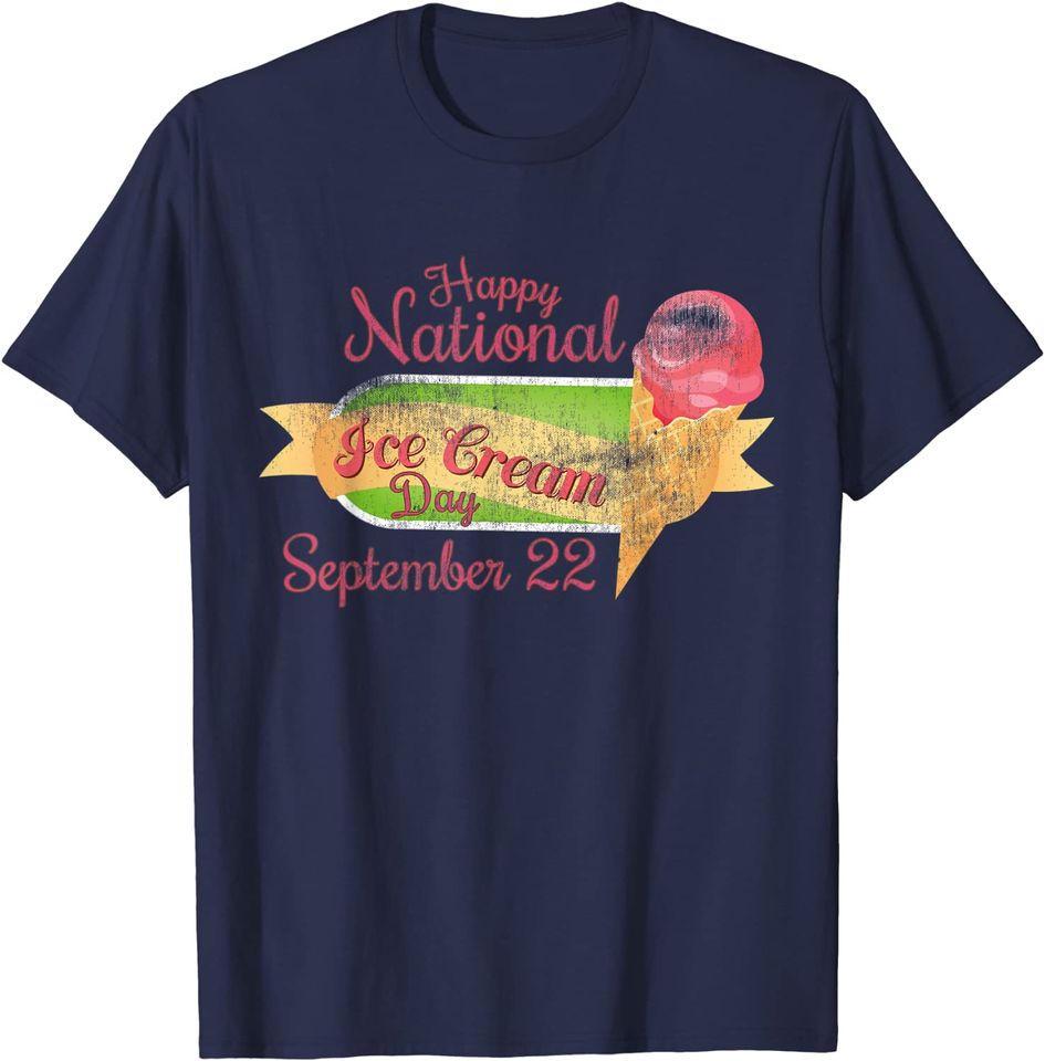 Distressed Happy National Ice Cream Day September 22 T-Shirt