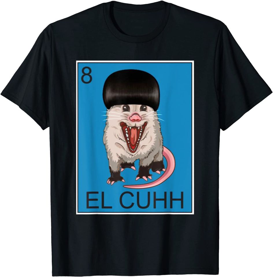 Opossum El Cuhh Takuache Cuh T-Shirt