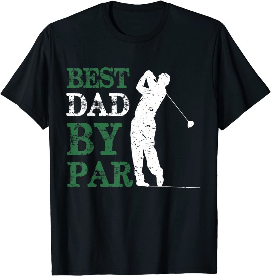 Mens Father's Day Best Dad By Par Golf T-Shirt
