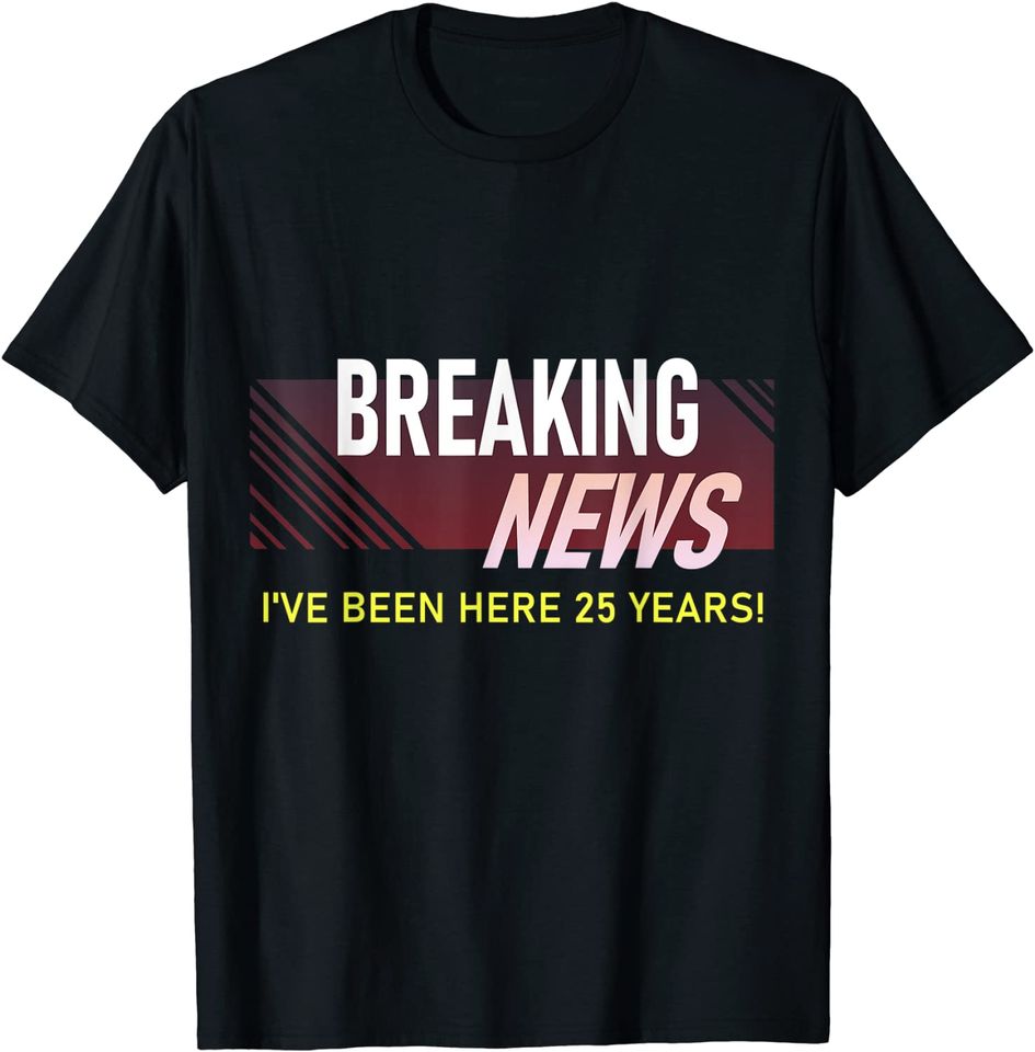Funny 25 Year Work Anniversary 25th Employee Appreciation T-Shirt